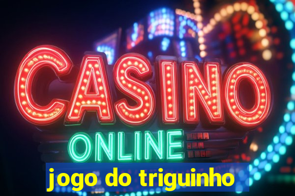 jogo do triguinho